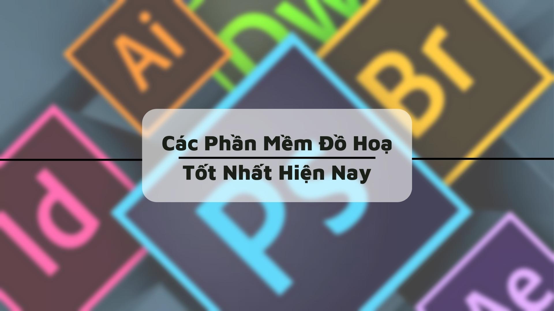 Top 5 Phần Mềm Đồ Họa Được Tải Nhiều Nhất